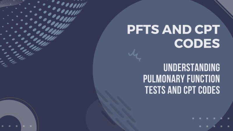 Understanding Pulmonary Function Tests and CPT Codes